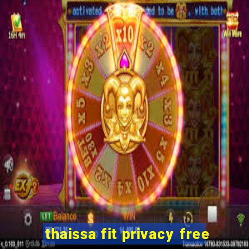 thaissa fit privacy free